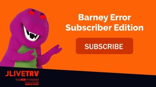 Barney Error (Subscriber Edition) (to Jordan Lau)