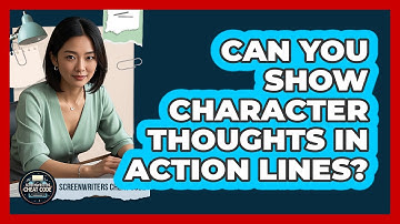 Can You Show Character Thoughts In Action Lines?