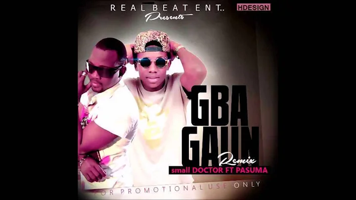 small Doctor Ft Pasuma - Gbagaun Remix