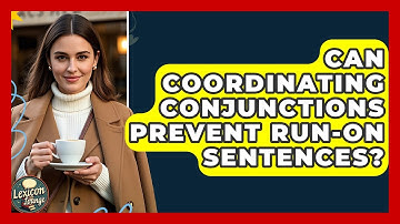 Can Coordinating Conjunctions Prevent Run-on Sentences? - Lexicon Lounge