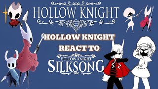 Hollow Knight React to Silksong and Memes Endings/Gasha Reaction|Part3|
