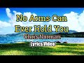 No Arms Can Ever Hold You - Chris Norman (Lyrics Video)