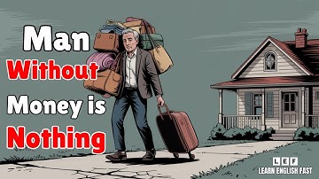 English Podcast For Learning English | Man Without Money Is Nothing | Graded Reader | Slow English
