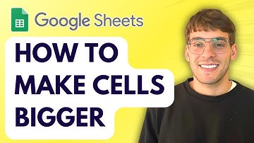 How to Make Cells Bigger in Google Sheets [2025 Guide]