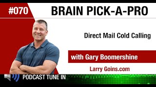 Direct Mail Cold Calling with Gary Boomershine & Larry Goins