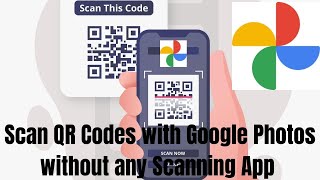 Scan QR Codes Using Google Photos App very Easily without any Scanning App