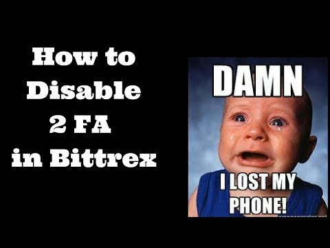 How to disable 2 factor authentication in Bittrex if your phone is lost? | google authenticator