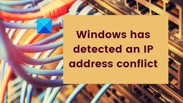 Windows has detected an IP address conflict