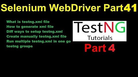 Selenium WebDriver | Part41 | Configure testng.xml | How To Manually Create testng xml file