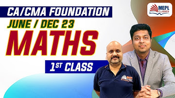 CA & CMA Foundation June/Dec 23 | Maths - Class 1 | MEPL Classes