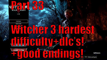 Witcher 3 Part 33 hardest difficulty+good endings! Full playthrough with live commentary!