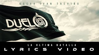 Duelo - La Ultima Batalla - Lyrics Video