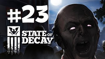 State of Decay Walkthrough -  Part 23 - CHAOS