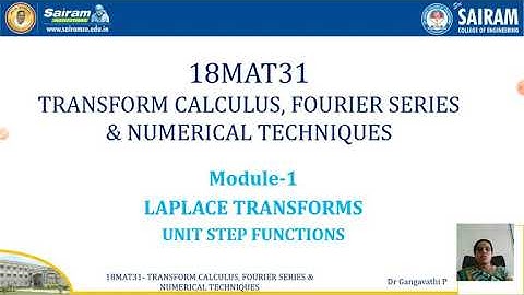 Lecture video_18MAT31_Module 1_Laplace transforms_ Unit step Functions_Dr Gangavathi P