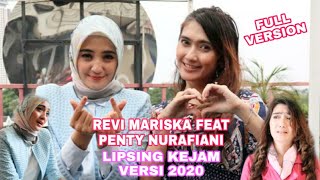 REVI MARISKA FEAT PENTY NURAFIANI LIPSING KEJAM VERSI 2020