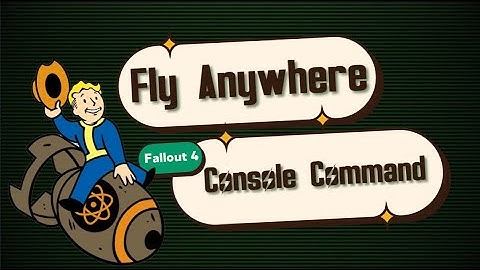 Fallout 4 How to Fly with Console Commands!