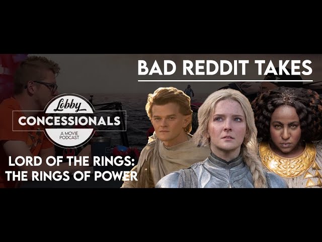 Bad Reddit Takes - Lord of the Rings: The Rings of Power 