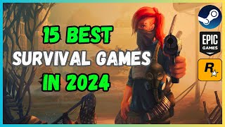 Top 15 Survival Games You Can't Miss in 2024