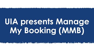 Uia Presents Manage My Booking (Mmb) Service