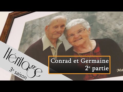 Héritage S3 | Conrad Lamarre et Germaine Pilote - 2e partie