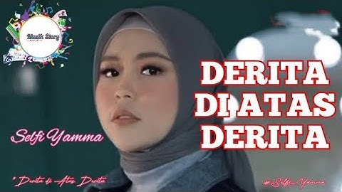 DERITA DIATAS DERITA | Voc : Selfi Yamma
