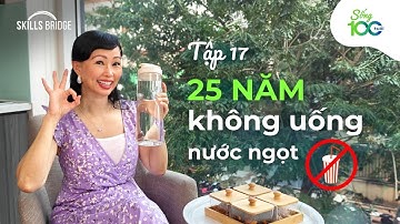 Bí Quyết Giảm Cân Không Cần Nhịn Đói: Đừng Chỉ Đếm Calo, Hãy Đếm Thêm Đường | Sống 100 Tuổi Ep 17