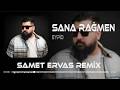 Eypio Sana Rağmen Samet Ervas Remix Yeraltı