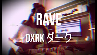 RAVE - Dxrk ダーク [metal cover]