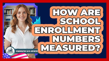 How Are School Enrollment Numbers Measured?