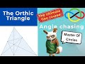 The orthic triangle angle chasing the ultimate geo course
