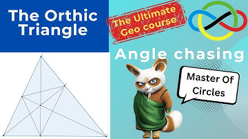 The Orthic Triangle| Angle Chasing| The Ultimate Geo Course