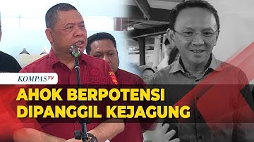 Ahok Berpotensi Dipanggil Kejagung Terkait Kasus Korupsi Pertamina