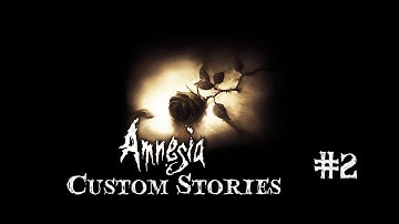 Amnesia: The Dark Descent - Custom Story [Followed by Death: Chapter 1] (Episode 2)