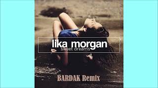 Lika Morgan - Sweet Dreams (BARDAK Remix) 2023