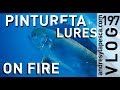 PINTURETA  LURES ON FIRE