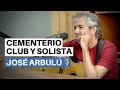 Crónicas de rock peruano: Cementerio Club - José Arbulú