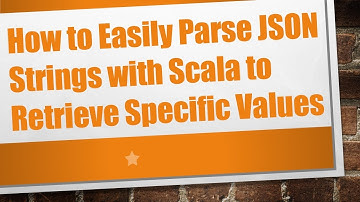 How to Easily Parse JSON Strings with Scala to Retrieve Specific Values