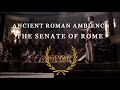 Ancient Roman | Ambience & Music - The Senate of Rome