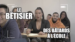 BÊTISIER COMPLET les Bâtards à l'école