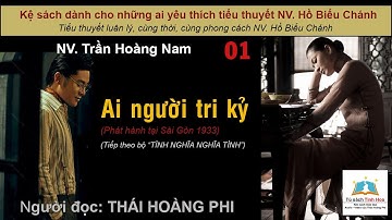 AI NGƯỜI TRI KỶ. Tập 01. Tác giả NV. Trần Hoàng Nam. Người đọc: Thái Hoàng Phi