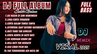 Download Lagu FULL ALBUM DJ REMIX KU MASIH DI SINI MENUNGGU | DJ REMIX NOSTALGIA VIRAL 2025 | Bass Goyang Official MP3 Download Lagu FULL ALBUM DJ REMIX KU MASIH DI SINI MENUNGGU | DJ REMIX NOSTALGIA VIRAL 2025 | Bass Goyang Official MP3