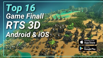 Top 16 Game Finally RTS 3D for Android and iOS