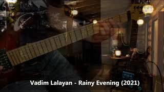 Vadim Lalayan - Rainy Evening (2021)