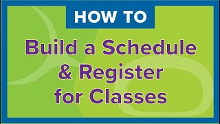 How to Build a Schedule and Register for Classes