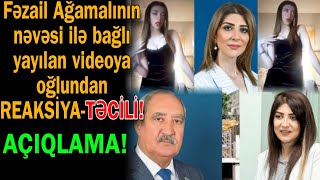 Fəzail Ağamalının Nəvəsi Ilə Bağlı Yayılan Videoya Oğlu Belə Reaksiya Verdi