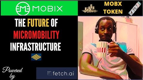 (Movie) MOBIX, powered by Fetch.AI, is the next leader in the micro mobility marketplace.