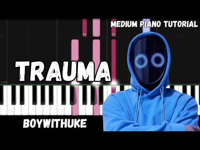 Trauma – BoyWithUke (Full Piano Cover) Sheet music for Piano (Solo)