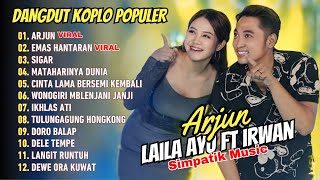 LAILA AYU KDI FT IRWAN - ARJUN - EMAS HANTARAN | SIMPATIK MUSIC | TERPOPULER 2024
