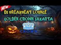 DJ BREAKBEAT LOUNGE GOLDEN CROWN JAKARTA VOL 1