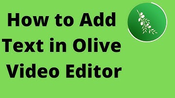 How to Add Text In Olive Video Editor | Olive Video Editor Tutorial